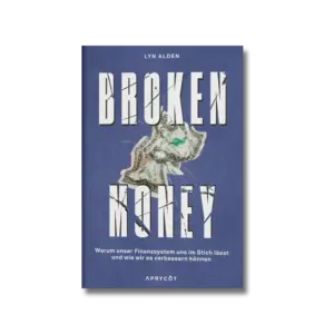 Broken Money - von Lyn Alden