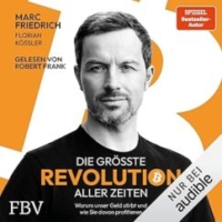 Die größte Revolution aller Zeiten - Friedrich und Kössler